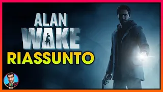 RIASSUNTO DELLA STORIA DI ALAN WAKE IN ITALIANO