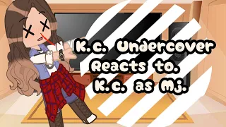 |🌿☆K.c. Undercover Reacts to K.c. as MJ☆🌿| |○Anime•Gacha○|