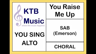 You Raise Me Up (Emerson) SAB [YOU SING ALTO]