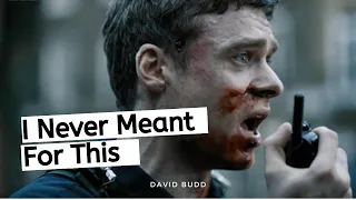 David Budd | I Never Meant For This (Bodyguard)