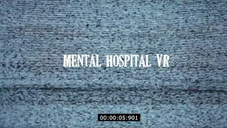 Mental Hospital VR/PC Steam (pre-alpha gameplay footage)