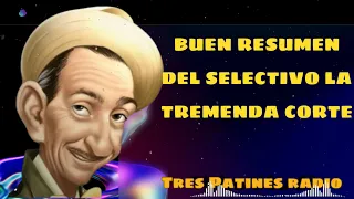 Buen Resumen Del Selectivo La Tremenda Corte - Tres Patines Radio