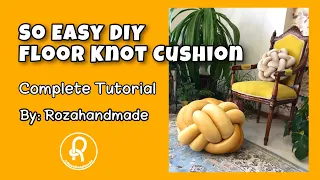 So Easy DIY Floor Knot Cushion(Complete Tutorial Knot pouf)