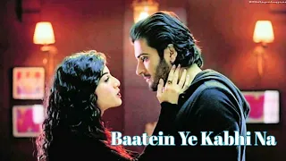 Baatein Ye Kabhi Na/Arijit Singh/Khamoshiyan/Jeet Ganguly/Sayeed Quadri/Ali Fazal/Sapna Pabbi