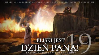 Kazanie: ''Bliski jest DZIEŃ PANA!'' - część 19 (02.06.2024) - Pastor Radosław Lewandowski