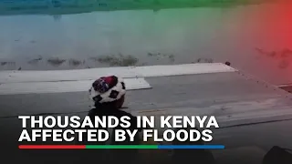 Thousands in Kenya affected by floods as heavy rains persist | ABS-CBN news