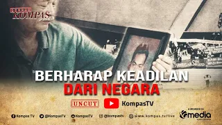 [UNCUT] Korban Pelanggaran HAM Berharap Keadilan Negara | BERKAS KOMPAS