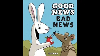 Good News Bad News by Jeff Mack | Children’s Story Book | Readaloud