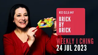 Brick by Brick // Weekly I Ching 24-30 Jul 2023 // Hexagram 32 & 47