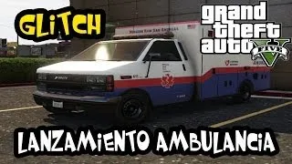 GTA V | GLITCH DE LANZAMIENTO CON LA AMBULANCIA