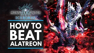 Monster Hunter World Iceborne | HOW TO BEAT ALATREON - Complete Guide, Tips & Tricks