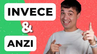 ANZI and INVECE: how to use them in Italian + useful examples (ita audio)