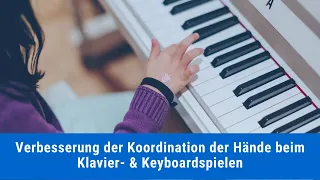 Übungen für die Verbesserung der Koordination der Hände beim Klavier- & Keyboardspielen.