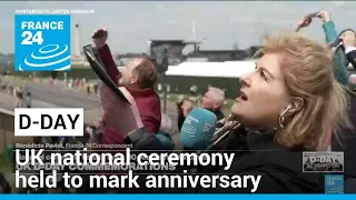 'A special moment': UK national ceremony held to mark 80 years since D-Day landings • FRANCE 24