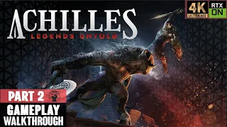 ACHILLES: LEGENDS UNTOLD Gameplay Walkthrough Part 2 [4K PC - No Commentary]