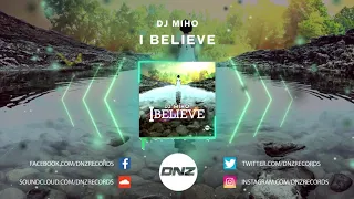 DNZF758 // DJ MIHO - I BELIEVE (Official Video DNZ Records)
