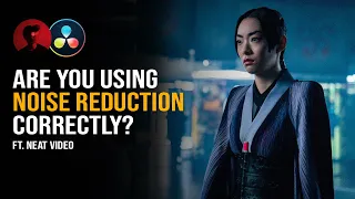 BEST PRACTICES for Noise Reduction ft. Neat Video | Davinci Resolve 18 Tutorial