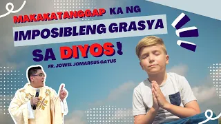 *MIRACLE STORY* MAKAKATANGGAP KA NG IMPOSIBLENG GRASYA SA DIYOS II FR. JOWEL JOMARSUS GATUS