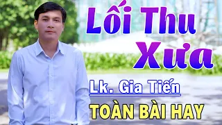 ✔️ Video Lối Thu Xưa Liên Khúc Bolero Nhạc Lính Gia Tiến Mới Nhất Ngọt Ngào Say Đắm Triệu Con Tim