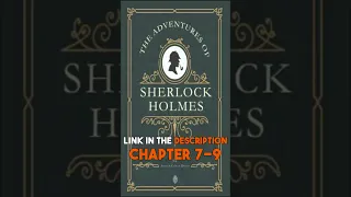 The Adventures of Sherlock Holmes by Sir Arthur Conan Doyle : Chapter 7-9 #shorts