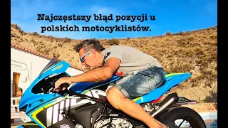 Błędne wnioski dotyczące pozycji na motocyklu  i najczęściej popełniany błąd.