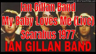 Ian Gillan Band - "My Baby Loves Me" (Live) - Scarabus - 1977/1982/1999 - Jazz Rock