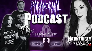 PARANORMAL PODCAST | Special Guest: BARRIER BEYOND