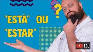 Quando usar “está” ou “estar”? Com Professor Noslen