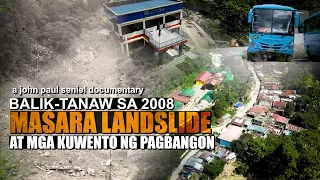 BALIK-TANAW SA 2008 MASARA LANDSLIDE AT MGA KUWENTO NG PAGBANGON | a john paul seniel documentary