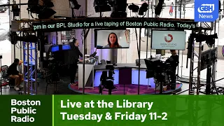 Boston Public Radio Live at the Boston Public Library, Tuesday, June 21
