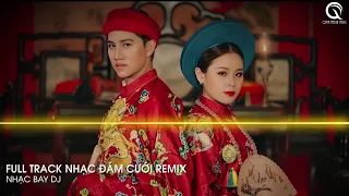 Kiệu Hoa Remix - Em Là Nhất Miền Tây Remix ft Xin Má Rước Dâu Remix - Full Track Nhạc Đám Cưới Remix