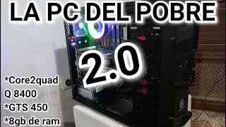 👉 LA PC DEL POBRE 2.0 - GTS 450 + CORE 2 QUAD Q8400 + 8GB DE RAM - PC GAMER  Parte 1