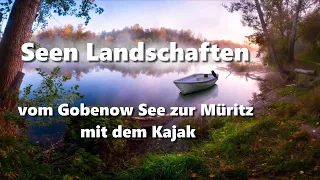 SEEN LANDSCHAFTEN - Kajaktour vom Gobenow See zur Müritz 2018