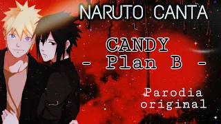 NARUT0 CANTA! CANDY!- PAR0DIA ORIGINAL "SASUNARU/NARUSASU" UWU