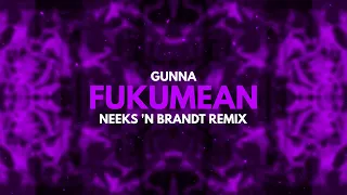 Gunna - fukumean (Neeks 'n Brandt Tech House Remix)