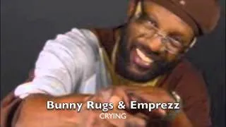 Bunny Rugs and Emprezz Crying DUET #RIP