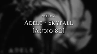 Adele - Skyfall [Audio 8D] || Lyrics ♪