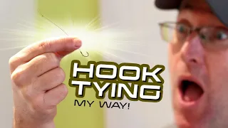 Hook Tying, My Way!