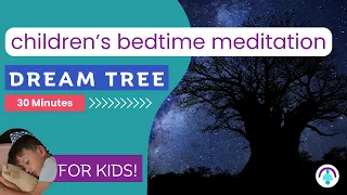 Kid's Bedtime Meditation - The Dream Tree - Fall Asleep Fast 🌙✨