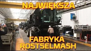 Największa 😆 fabryka kombajnów zbożowych na świecie ROSTSELMASH  [Korbanek]