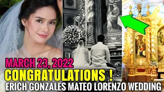 TOTOO NGA ! ERICH GONZALES and MATEO LORENZO WEDDING Today March 23, 2022 !