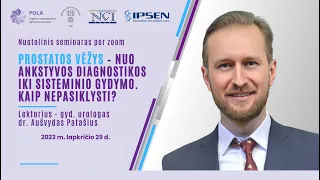 Prostatos vėžys - nuo ankstyvos diagnostikos iki sisteminio gydymo. Kaip nepasiklysti?