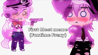 First Meet meme|Ft.Frexy|Gacha Club FNaF|[REMAKE]