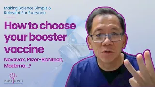 Choosing Your Booster Shot - Novavax, Pfizer, Moderna? | Dr Leong Hoe Nam @ The Rophi Clinic