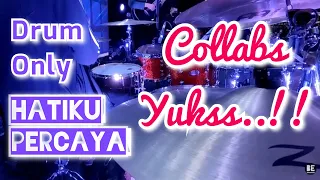 Hatiku Percaya - True Worshippers Drum Cam | Drum Only