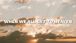 When we all get to Heaven | Piano accompaniment with lyrics