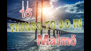 Top 15 Things To Do In Malmö, Sweden