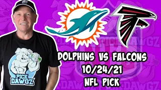 Miami Dolphins vs Atlanta Falcons 10/24/21 NFL Pick and Prediction NFL Week 7 Picks