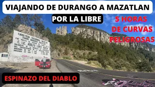 VIAJANDO DE DURANGO A MAZATLAN | LA CARRETERA MÁS PELIGROSA DE MÉXICO | ESPINAZO DEL DIABLO |