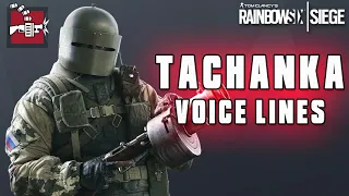 Tom Clancy's Rainbow Six Siege: Tachanka Voice Lines